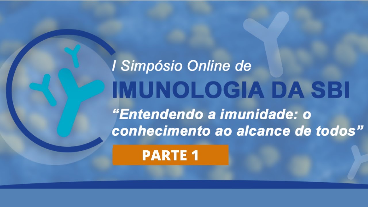 I Simpósio Online de Imunologia da SBI - Entendendo a Imunidade: o conhecimento ao alcance de todos