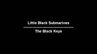 Little Black Submarines - The Black Keys - lyrics