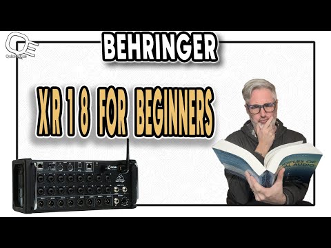 BEHRINGER XR 18: FOR BEGINNERS