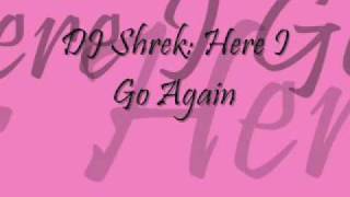 DJ Shrek- Here I Go Again