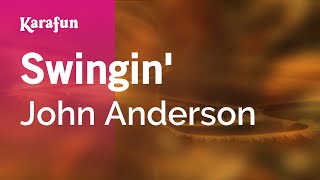 Swingin&#39; - John Anderson | Karaoke Version | KaraFun