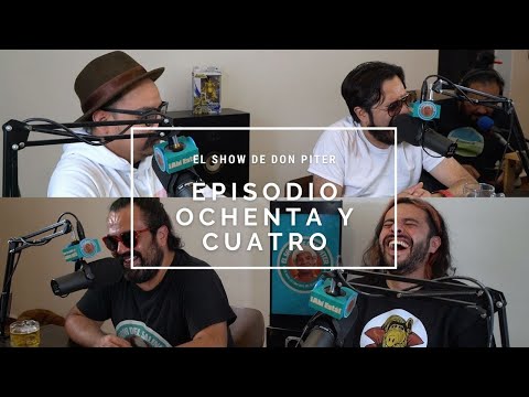 El Show de Don Piter - Episodio 84 // COSAS HORRIBLES SIN FUNDAMENTO