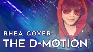 【Rhea Cover】THE D-MOTION