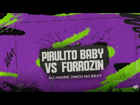 pirulito baby vs forrozin DJ André único no BEAT 