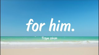 Troye Sivan - for him. [가사/해석]