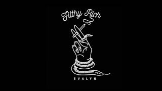 Filthy Rich - Evalyn (Official Audio)