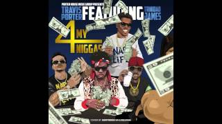 Travis Porter ft. Trinidad James - 4 My Niggas