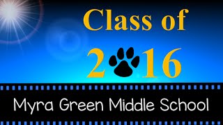 2015-2016 Myra Green 8th Grade Tribute
