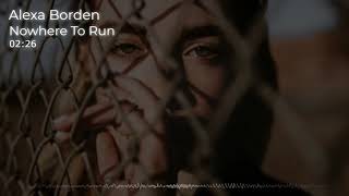 Alexa Borden - Nowhere To Run [Alternative/ Dream/ Pop/ Type/ Beat/ Music 2020]