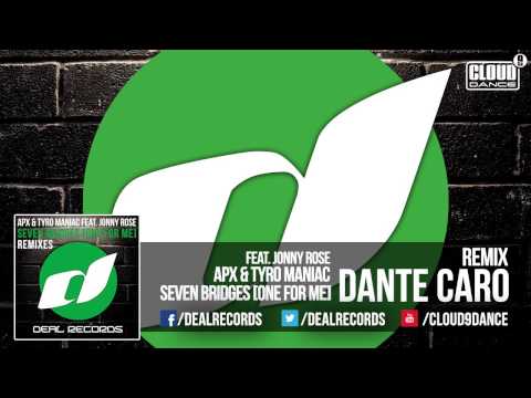 APX & Tyro Maniac feat. Jonny Rose - Seven Bridges (One For Me) (Dante Caro Remix)