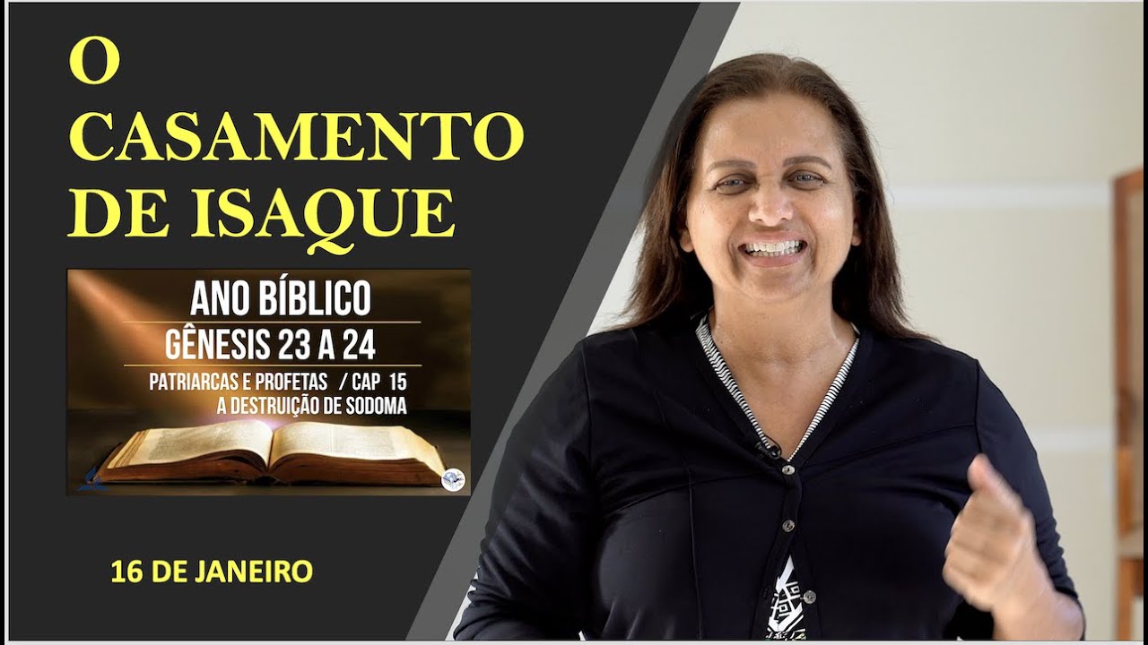 16 JANEIRO - O CASAMENTO DE ISAQUE / ANO BIBLICO / ESCOLA DE PROFETAS