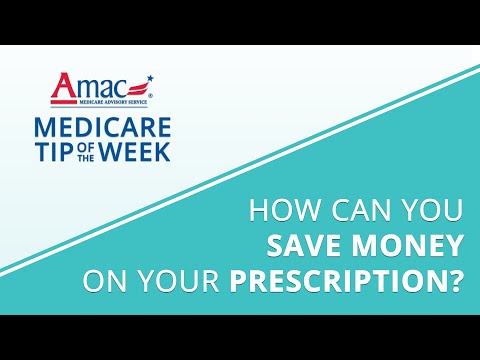 AMAC's Medicare Tip of the Week: How can you save money on your prescription?