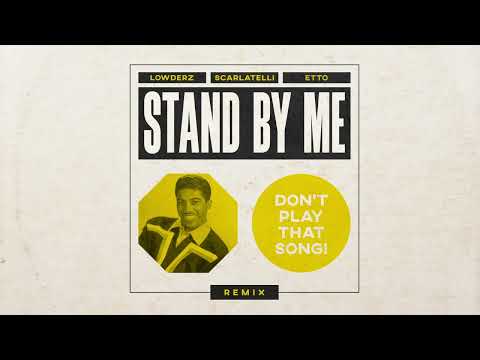 Ben E. King - Stand By Me (Lowderz, Scarlatelli, Etto Remix)