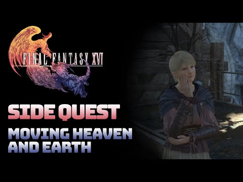 Final Fantasy XVI - Moving Heaven And Earth (Side Quest Walkthrough)