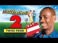 HALF BAKED 2 Twice Fried VCR Redux Sequels We Need