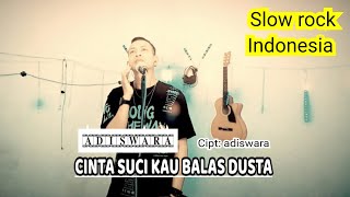 Download lagu Adiswara - Cinta Suci Kau Balas Dusta - slow rock Melayu Indonesia mp3