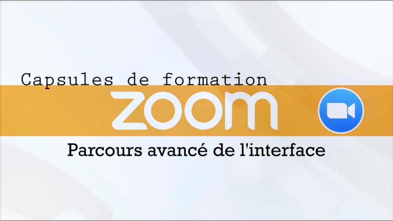 Capsule de formation Zoom pour animation : Parcours avancé de l’interface