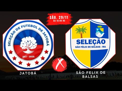 JATOBÁ 🆚 SÃO FÉLIX DE BALSA