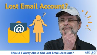 Should I Worry About Old Lost Email Accounts?