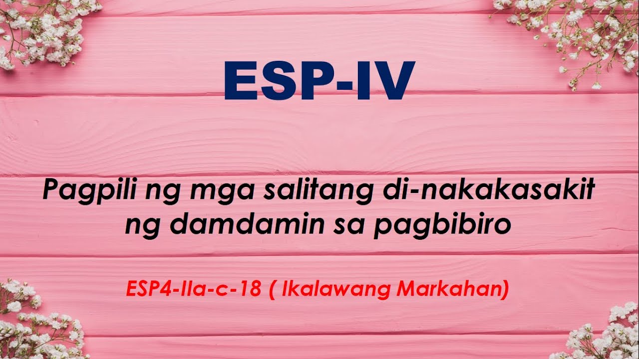 Putar video ESP IV- Pagpili Ng Mga Salitang Di-nakakasakit Ng Damdamin Sa Pagbibiro sekarang ESP IV- Pagpili Ng Mga Salitang Di-nakakasakit Ng Damdamin Sa Pagbibiro