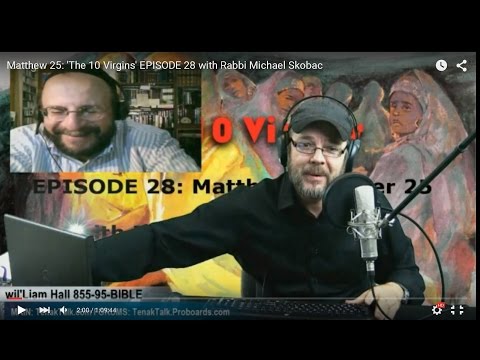 98) 28 - Matthew 25: 'The 10 Virgins' with Rabbi Michael Skobac