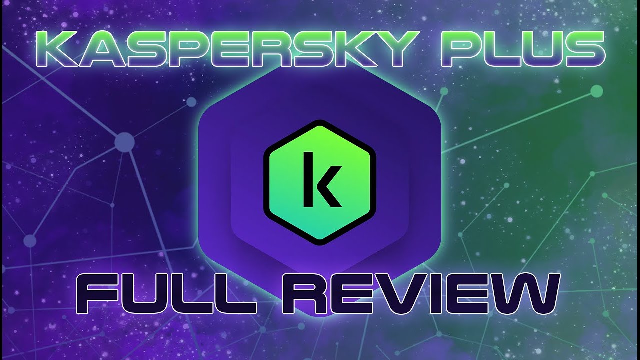 Kaspersky Plus Full Review