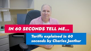 Tariffs explained in 60 seconds by Charles Janthur