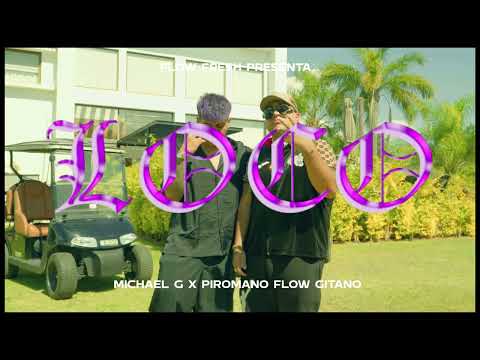 LOCO - MICHAEL G  FT.  PIROMANO  FLOW GITANO ( LA MÁQUINA DEL TIEMPO )prod. Dayner el especialista 