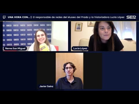 UNA HORA CON... | El responsable de redes del Museo del Prado y la historiadora Lucía López