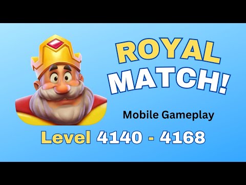 Royal Match Mobile Gameplay level 4140-4168