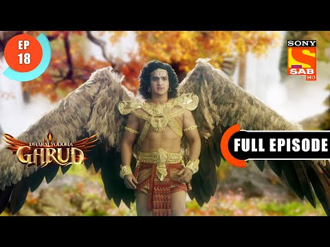 Garud Is In Dilemma - Dharm Yoddha Garud - Ep 18 - Full Episode - 2 April 2022
