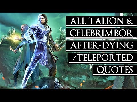 TALION, CELEBRIMBOR & NAZGUL AFTER-DYING / TELEPORTED DIALOGUE QUOTES | Shadow of War: Middle Earth™
