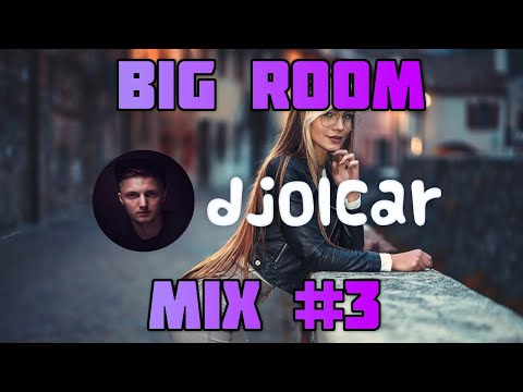DJ Olcar - Big Room MIX #3