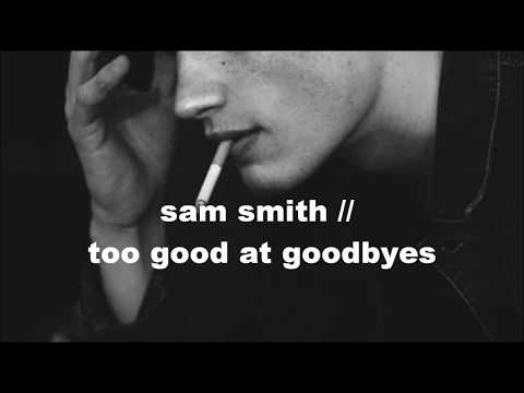 Sam Smith – Too good at goodbyes // Lyrics