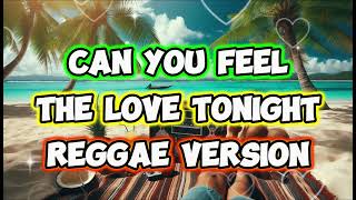 CAN YOU FEEL THE LOVE TONIGHT - REGGAE REMIX [[ DJ SOYMIX ]] V2