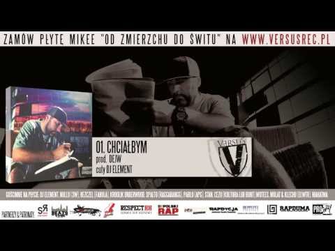 01. Mikee - Chciałbym (prod. Dejw, cuty: DJ Element)
