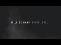 Rachel Grae It Ll Be Okay Official Audio
