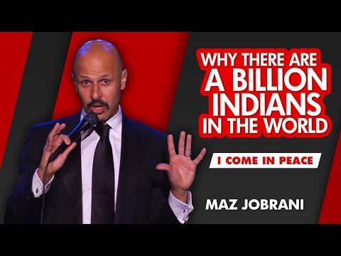 "Why There Are A Billion Indians" - MAZ JOBRANI (I Come In Peace)