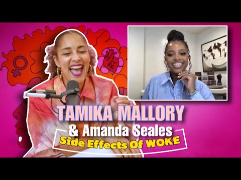 SIDE EFFECTS OF WOKE WITH TAMIKA MALLORY