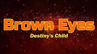 Brown Eyes - Destiny&#39;s Child (Karaoke Lyrics)