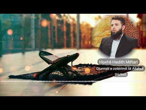 Hytbe | Gjurmët e zotërimit të Allahut - Hoxhë Hadith Miftari