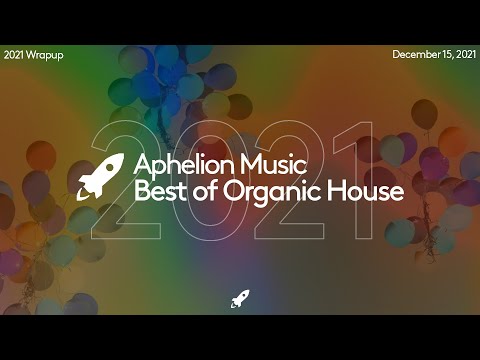 Best Of Organic House 2021 (feat. PROFF, Above & Beyond, Makebo, Alex O'Rion, & More)