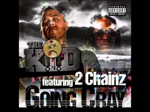 The Kid - Going Cray - Ft. 2 Chainz   (Allrounda Productions)