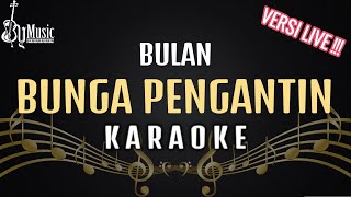 Download lagu Bulan - Bunga Pengantin [Karaoke] Live Version mp3