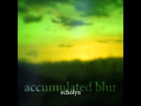 echolyn - Accumulated Blur