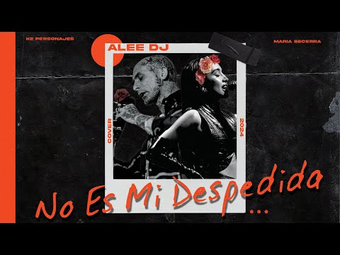 Ke Personajes, Maria Becerra - No Es Mi Despedida ( Cover Gilda | Prod. aLee DJ )