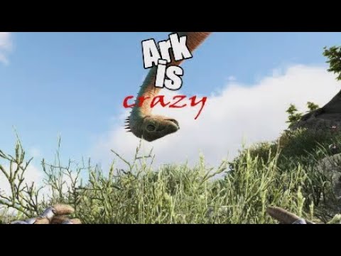 Ark is crazy all of the time PT6