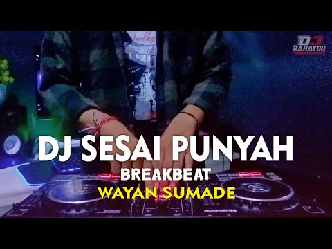 DJ SESAI PUNYAH - WAYAN SUMADE (DJ Rahayou Asik)