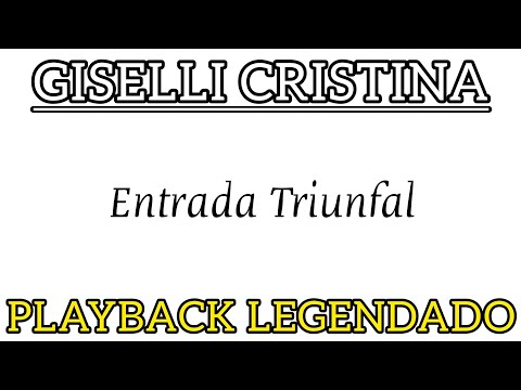 Entrada Triunfal - Giselli Cristina