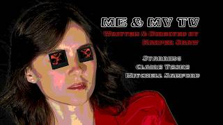 ME & MY TV - A Short Film